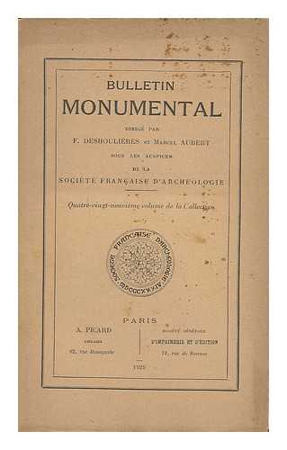 DESHOULIèRES, F. AND AUBERT, MARCEL - Bulletin Monumental, Dirig Par F. Deshoulières Et Marcel Aubert, Sous Les Auspices De La Socit Francaise D'Archologie - Quatre-Vingt-Deuxième Volume De La Collection - Pp. 1 - 247