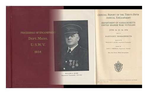 QUIRK, WILLIAM G. AND SHEEHAN, JOHN J. - Official Report of the Thirty-Fifth Annual Encampment - Department of Massachusetts, United Spanish War Veterans, June 22, 23, 24, 1934