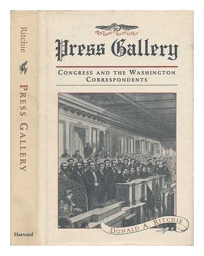 RITCHIE, DONALD A. - Press Gallery - Congress and the Washington Correspondents