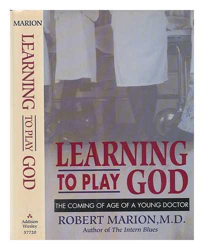 MARION, M. D. , ROBERT - Learning to Play God