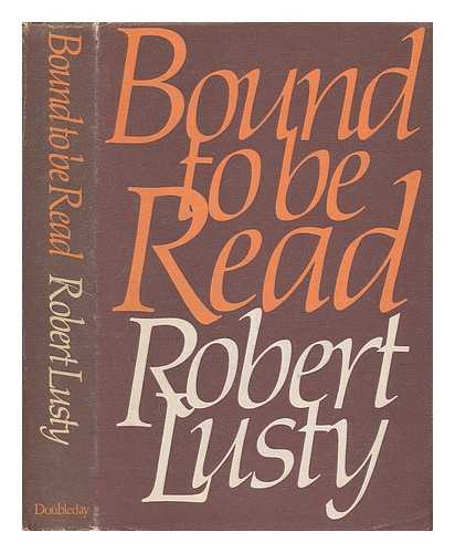 LUSTY, ROBERT - Bound to be Read