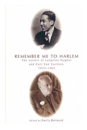 HUGHES, LANGSTON (1902-1967) - Remember Me to Harlem : the Letters of Langston Hughes and Carl Van Vechten, 1925-1964 / Edited by Emily Bernard