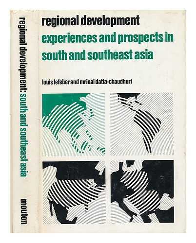 LEFEBER, LOUIS AND DATTA-CHAUDHURI, MRINAL - Regional Development Experiences and Prospects in South and Southeast Asia