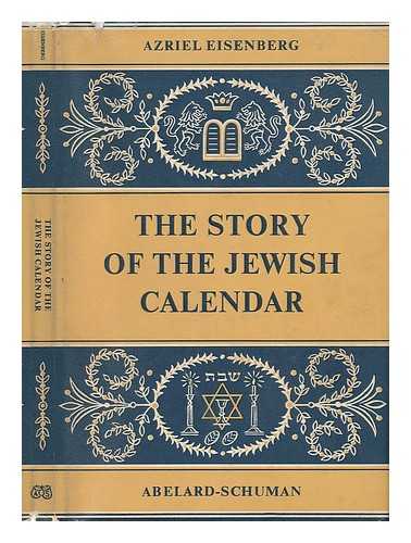 Eisenberg, Azriel - The Story of the Jewish Calendar