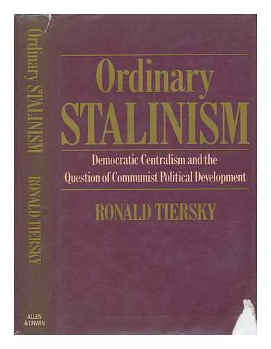 TIERSKY, RONALD - Ordinary Stalinism