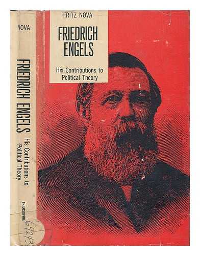 NOVA, FRITZ - Friedrich Engels: His Contribution to Political Theory