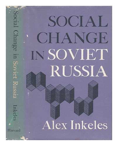 INKELES, ALEX - Social Change in Soviet Russia