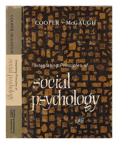 COOPER, JOSEPH B. AND MCGAUGH, JAMES L. - Integrating Principles of Social Psychology