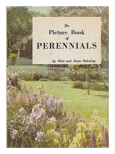 NEHRLING, ARNO AND NEHRLING, IRENE - The Picture Book of Perennials