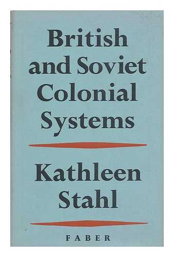 STAHL, KATHLEEN MARY (1918-) - British and Soviet Colonial Systems