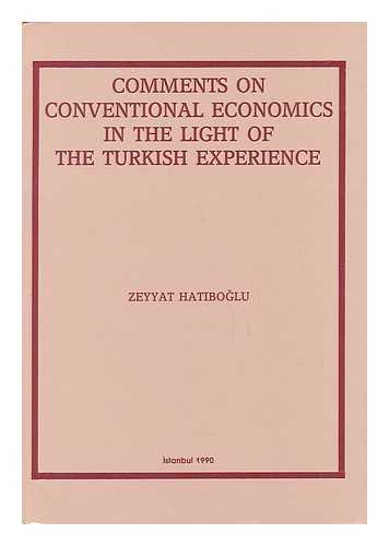 HATIBOGLU, ZEYYAT - Comments on Conventional Economics in the Light of the Turkish Experience