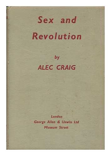 CRAIG, ALEC - Sex and Revolution