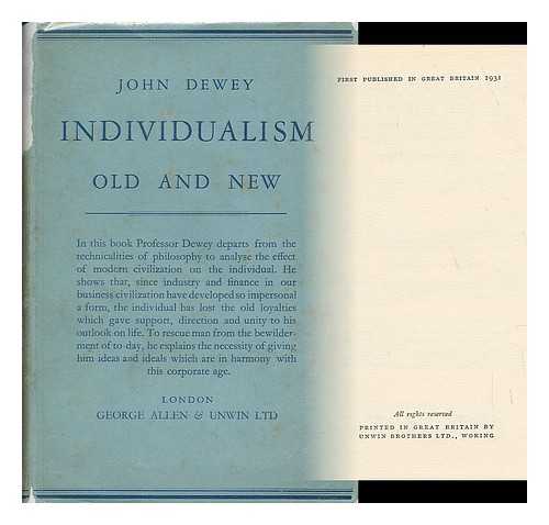 DEWEY, JOHN (1859-1952) - Individualism, Old and New