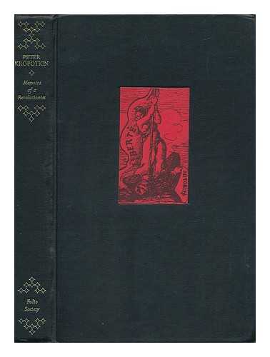 KROPOTKIN, PETR ALEKSEEVICH, KNIAZ (1842-1921) - Memoirs of a Revolutionist / [By] Peter Kropotkin ; Edited and Introducted by Colin Ward