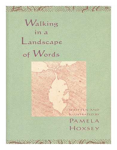 HOXSEY, PAMELA - Walking in a Landscape of Words