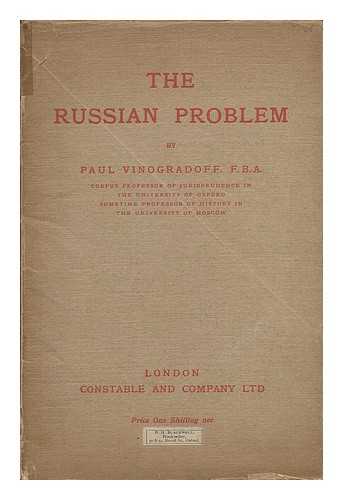 VINOGRADOFF, PAUL, SIR (1854-1925) - The Russian Problem