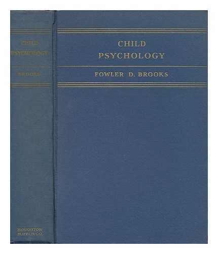 BROOKS, FOWLER D. AND SHAFFER, LAURANCE F. - Child Psychology