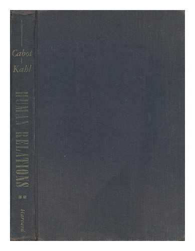 CABOT, HUGH AND KAHL, JOSEPH A. - Human Relations, Concepts and Cases in Concrete Social Science - II, Cases