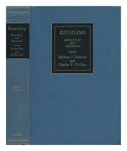 DUNCAN, DELBERT J. PHILLIPS, CHARLES F. - Retailing - Principles and Methods