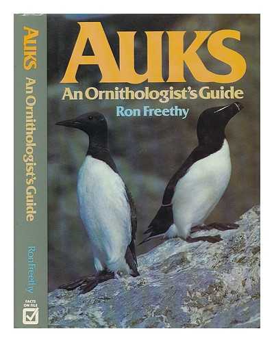 FREETHY, RON - Auks - an Ornithologist's Guide