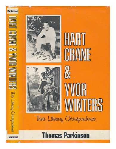 PARKINSON, THOMAS - Hart Crane and Yvor Winters - Their Literary Correspondence