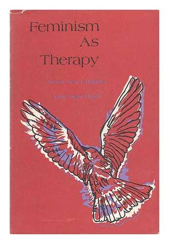MANDER, ANICA VESEL AND RUSH, ANNE KENT - Feminism As Therapy