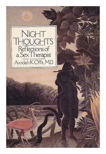 OFFIT, AVODAH K. - Night Thoughts - Reflections of a Sex Therapist