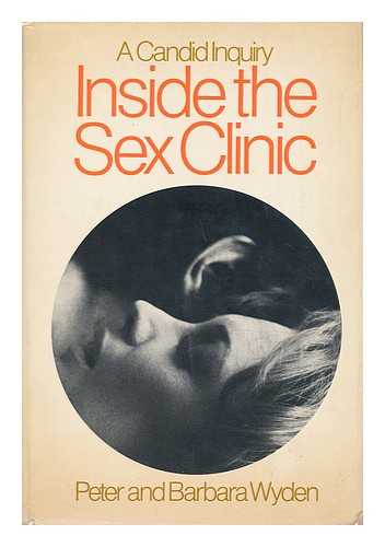 Wyden, Peter. Wyden, Barbara - Inside the Sex Clinic