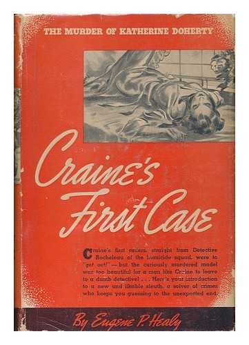 HEALY, EUGENE P. - Craine's First Case : the Murder of Katherine Doherty