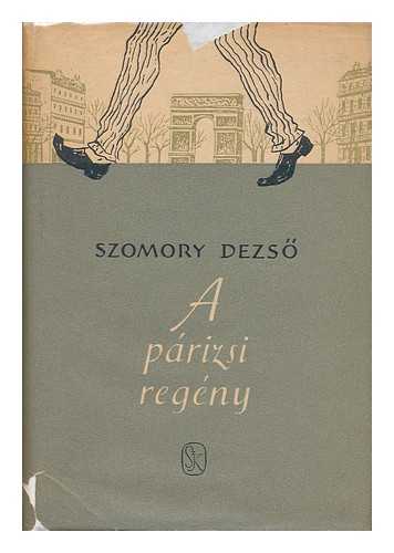 DEZSO, SZOMORY (1869-1944) - A Parizsi Regeny