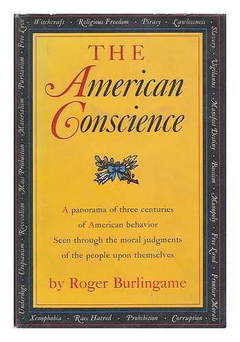 BURLINGAME, ROGER (1889-1967) - The American Conscience