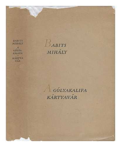 MIHALY, BABITS (1883-1941) - A Golyakalifa - Kartyavar