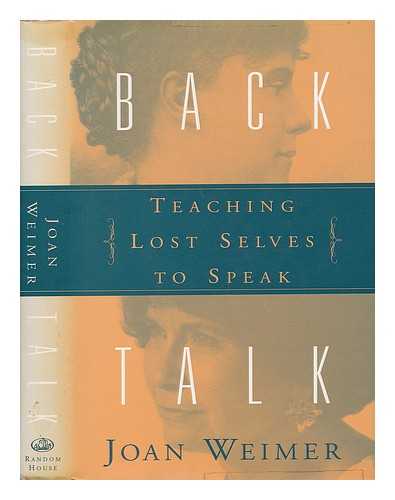 WEIMER, JOAN - Back Talk - Teaching Lost Selves to Speak