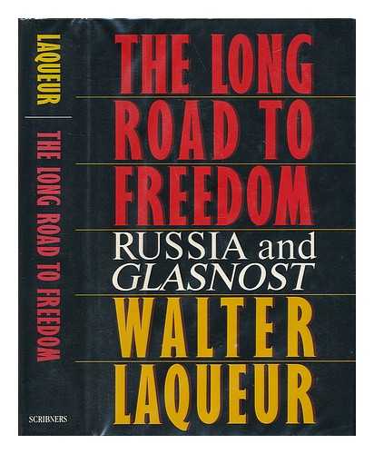 LAQUEUR, WALTER - The Long Road to Freedom - Russia and Glasnost