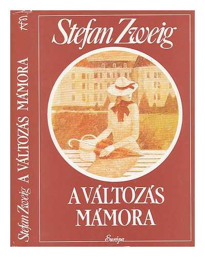 ZWEIG, STEFAN - A Valtozas Mamora