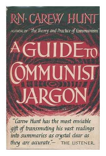 HUNT, R. N. CAREW (ROBERT NIGEL CAREW) - A Guide to Communist Jargon