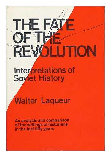 LAQUEUR, WALTER (1921-) (EDITOR) - The Fate of the Revolution: Interpretations of Soviet History [By] Walter Laqueur