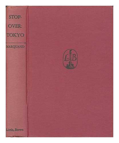 MARQUAND, JOHN P. - Stopover: Tokyo