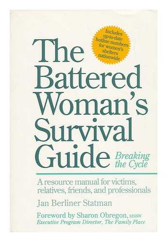 STATMAN, JAN BERLINER - The Battered Woman's Survival Guide - Breaking the Cycle