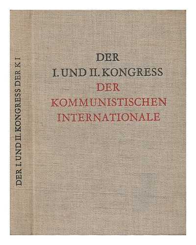 COMMUNIST INTERNATIONAL. 1ST CONGRESS, MOSCOW, 1919. LENIN, VLADIMIR ILICH (1870-1924) - Der I. Und II. Kongress Der Kommunistischen Internationale; Dokumente Der Kongresse Und Reden W. I. Lenins. Hrsg. Vom Institut Für Marxismus-Leninismus Beim Zentalkomitee Der Sozialistischen Einheitspartei Deutschlands