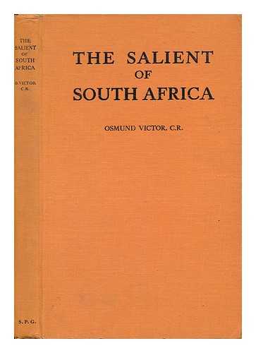 VICTOR, OSMUND - The Salient of South Africa