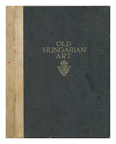 DIVALD, KORNEL (1872-) - Old Hungarian Art, by Kornl Divald...