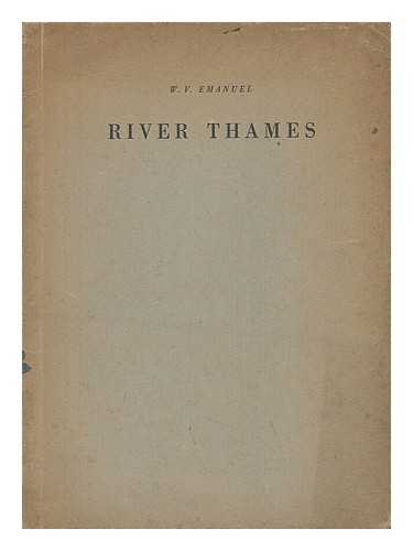 EMANUEL, WILLIAM VERNON - River Thames : Eleven Plates in Colour and Eleven Illustrations in the Text