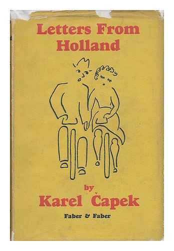 CAPEK, KAREL (1890-1938) - Letters from Holland, by Karel Capek; Translated by Paul Selver