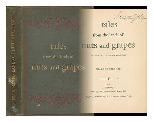 SELLERS, CHARLES - Tales from the Lands of Nuts and Grapes (Spanish and Portuguese Folklore)