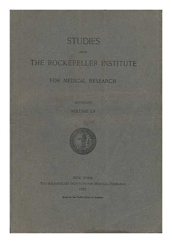 The Rockefeller Institute For Medical Research - Studies from the Rockefeller Institute for Medical Research - Reprints, Volume LVIII