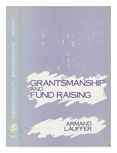 LAUFFER, ARMAND - Grantsmanship and Fund Raising