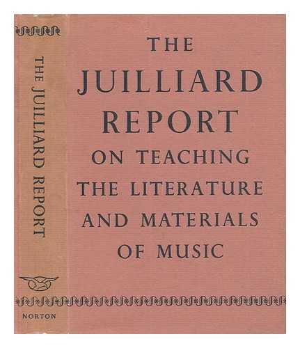 JULLIARD SCHOOL OF MUSIC - The Julliard Report on Teaching the Literature and Materials of Music