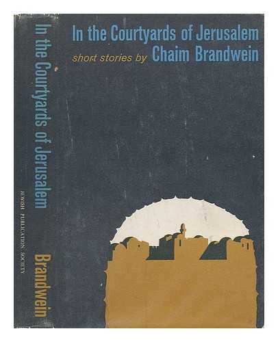 BRANDWEIN, CHAIM - In the Courtyards of Jerusalem