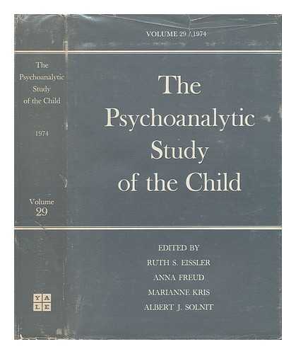 EISSLER, RUTH S. AND FREUD, ANNA - The Psychoanalytic Study of the Child - Volume Twenty-Nine